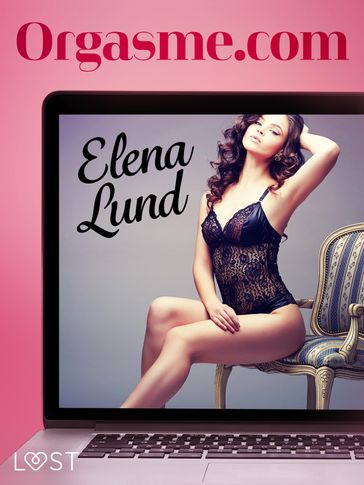 Orgasme.com  Une nouvelle érotique - Elena Lund