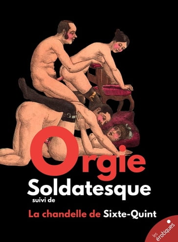 Orgie Soldatesque ou la Messaline moderne - A. Anonyme