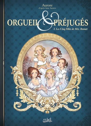 Orgueil et Préjugés T01 - Aurore