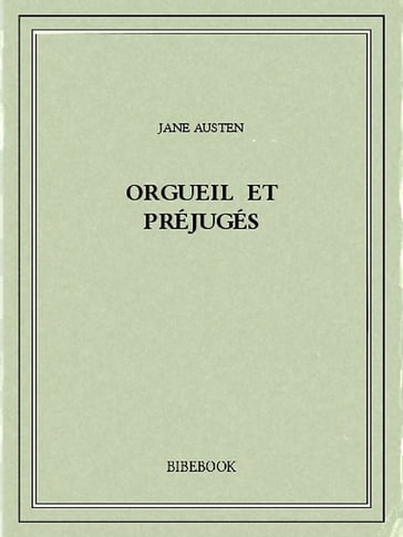 Orgueil et préjugés - Austen Jane