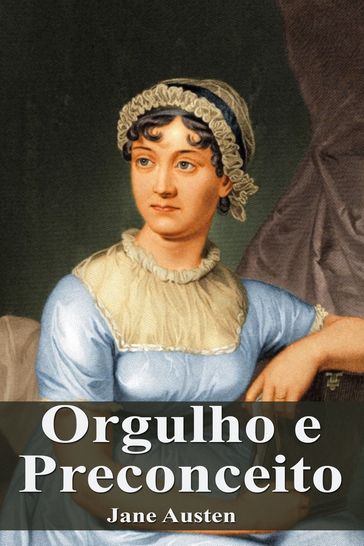 Orgulho e Preconceito - Austen Jane