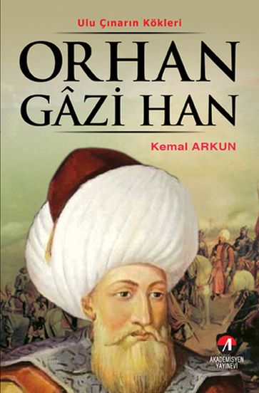 Orhan Gazi Han - Kemal Arkun