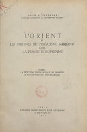 L Orient et les origines de l idéalisme subjectif dans la pensée européenne (1)