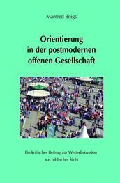 Orientierung in der postmodernen offenen Gesellschaft