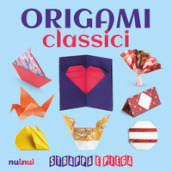 Origami classici. Strappa e piega. Con QR Code