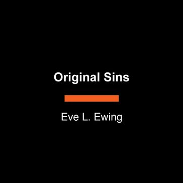 Original Sins - Eve L. Ewing