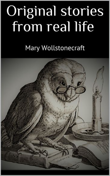 Original stories from real life - Mary Wollstonecraft