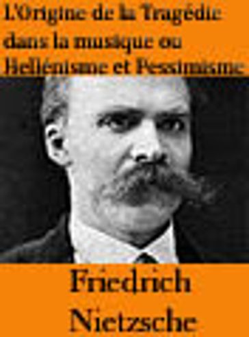 L'Origine de la Tragédie dans la musique ou Hellénisme et Pessimisme - Jacques Morland - Jean Marnold - Friedrich Nietzsche