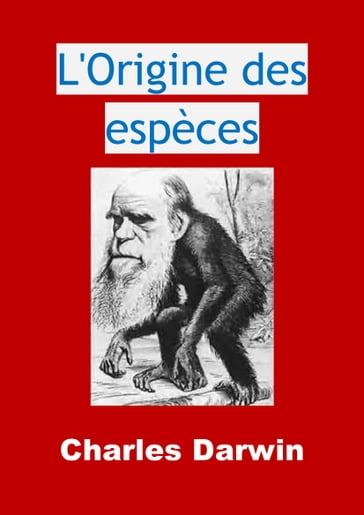 L'Origine des espèces (Edition Intégrale - Version Entièrement Illustrée) - Charles Darwin