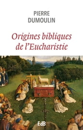 Origines bibliques de l Eucharistie