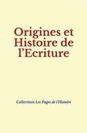 Origines et Histoire de l Ecriture