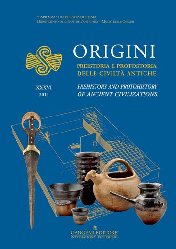 Origini - XXXVI - Alessia Masi - Baruch Brandl - Cristiano Vignola - Eliezer D. Oren - Enrico Giannitrapani - Filippo Iannì - Francesca Balossi Restelli - Geoff Emberling - Giovanni Siracusano - John Ll. Williams - Laura Sadori - Lorna Anguilano - Maria Carmela Gatto - Maria Clara Martinelli - Mitchell S. Rothman - Paola Vertuani - Pirhiya Nahshoni - Salvatore Chilardi - Sara T. Levi