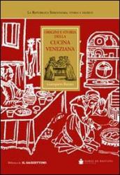 Origini e storia della cucina veneziana