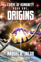 Origins: Curve of Humanity Book One