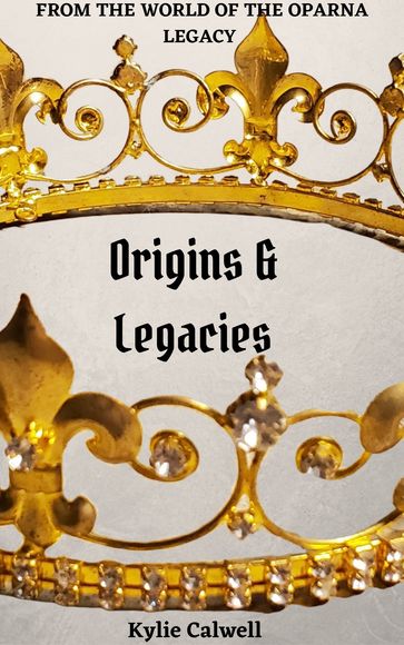 Origins & Legacies - Kylie Calwell
