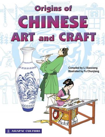 Origins of Chinese Art and Craft - Li Xiaoxiang