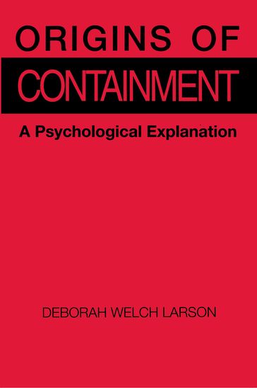 Origins of Containment - Deborah Welch Larson