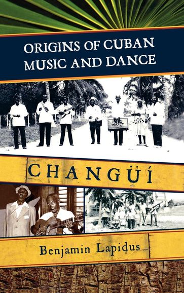 Origins of Cuban Music and Dance - Benjamin Lapidus