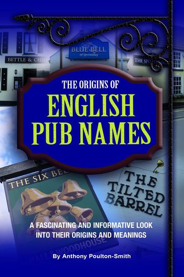 Origins of English Pub Names - Anthony Poulton-Smith