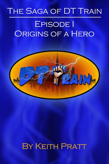 Origins of a Hero - Keith Pratt