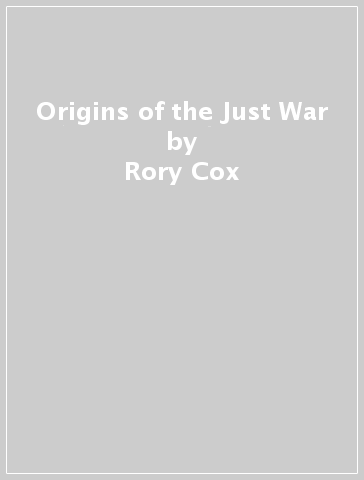 Origins of the Just War - Rory Cox