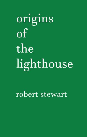 Origins of the Lighthouse - Robert Stewart