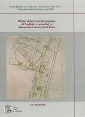 Origins of the Urban Development of Pondicherry according to Seventeenth Century Dutch Plans