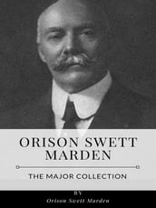 Orison Swett Marden The Major Collection
