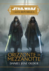 Orizzonte di mezzanotte. L Alta Repubblica. Star Wars