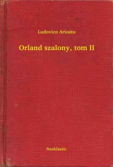 Orland szalony, tom II - Ludovico Ariosto