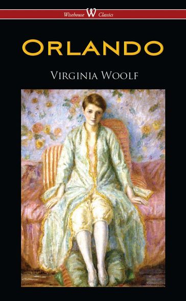 Orlando: A Biography (Wisehouse Classics Edition) - Virginia Woolf