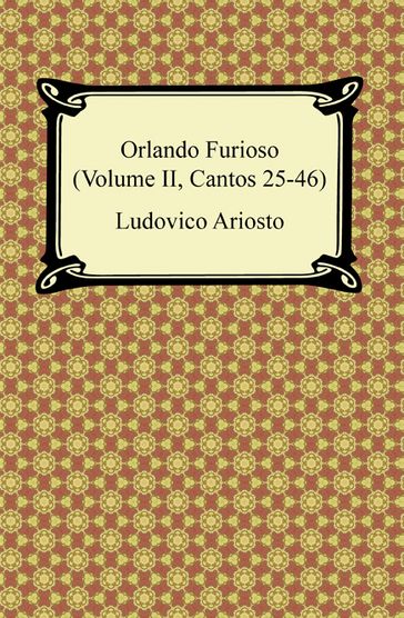 Orlando Furioso (Volume II, Cantos 25-46) - Ludovico Ariosto