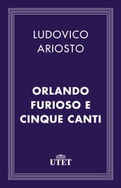 Orlando Furioso e Cinque Canti