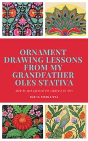 Ornament Drawing Lessons from my grandfather Oles Stativa