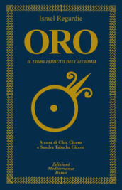 Oro. Il libro perduto dell alchimia