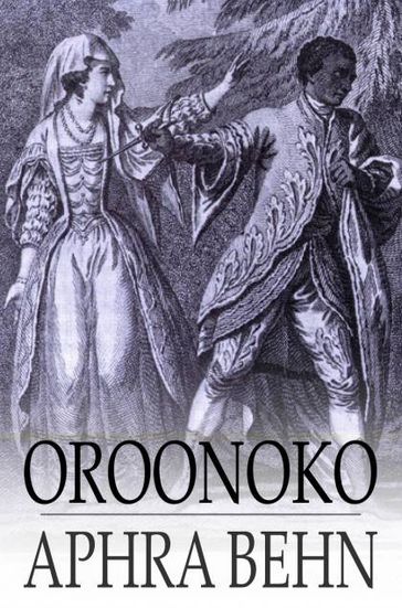 Oroonoko: Or, The Royal Slave - Aphra Behn