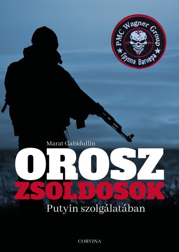 Orosz zsoldosok Putyin szolgálatában - Marat Gabidullin