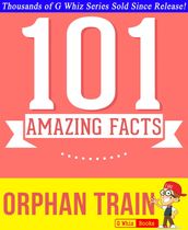 Orphan Train - 101 Amazing Facts You Didn t Know