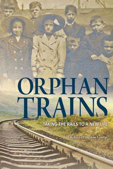 Orphan Trains - Rebecca Langston-George
