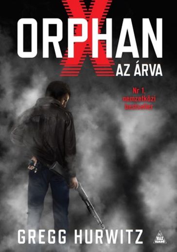 Orphan X - Az Árva - Gregg Hurwitz