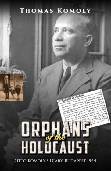 Orphans of the Holocaust - Thomas Komoly