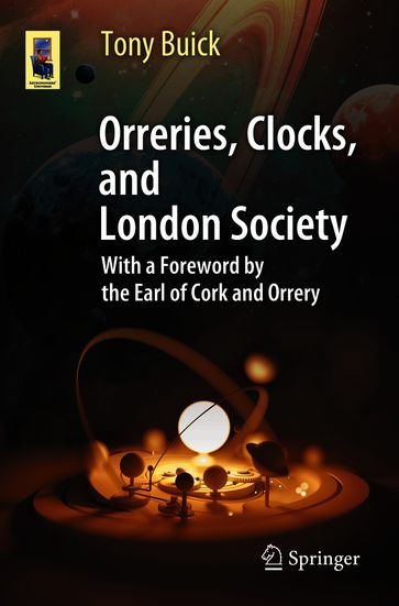 Orreries, Clocks, and London Society - Tony Buick