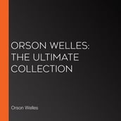 Orson Welles: The Ultimate Collection