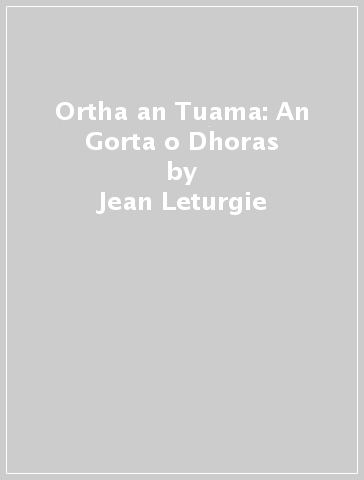 Ortha an Tuama: An Gorta o Dhoras - Jean Leturgie - Simon Leturgie