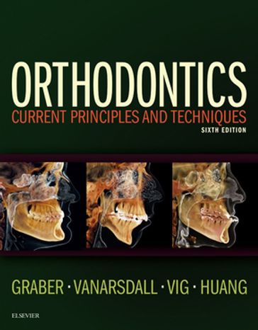 Orthodontics - E-Book - BDS  MS  FDS(RCS)  DOrth Katherine W. L. Vig - DMD  MSD  MPH Greg J. Huang - DDS Robert L. Vanarsdall - DDS  MS  MS  PhD Lee W. Graber