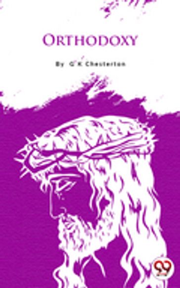 Orthodoxy - g.k Chesterton
