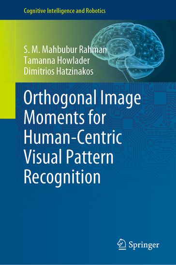 Orthogonal Image Moments for Human-Centric Visual Pattern Recognition - S. M. Mahbubur Rahman - Tamanna Howlader - Dimitrios Hatzinakos