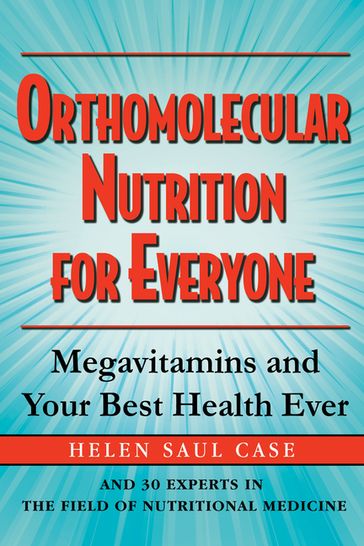 Orthomolecular Nutrition for Everyone - Helen Saul Case