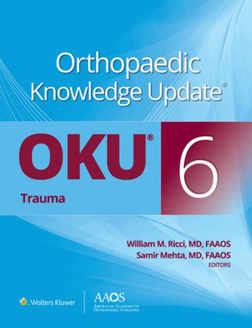 Orthopaedic Knowledge Update®: Trauma - William M. Ricci - Samir Mehta