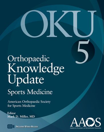 Orthopaedic Knowledge Update: Sports Medicine 5th Edition - MD Mark D. Miller